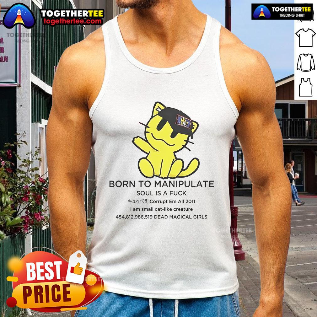 Small cat-like creature wearing 'Born To Manipulate' tank top, showcasing playful personality and unique style.