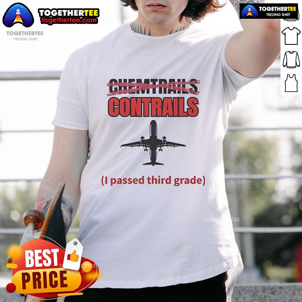 Official Chemtrails Contrails T-Shirt for those who passed third grade, featuring a playful design and bold text.