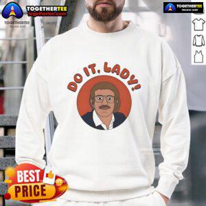 Alt Text: Official Do It Lady Jay Renshaw Sweatshirt featuring a stylish design, perfect for casual wear and cozy comfort.