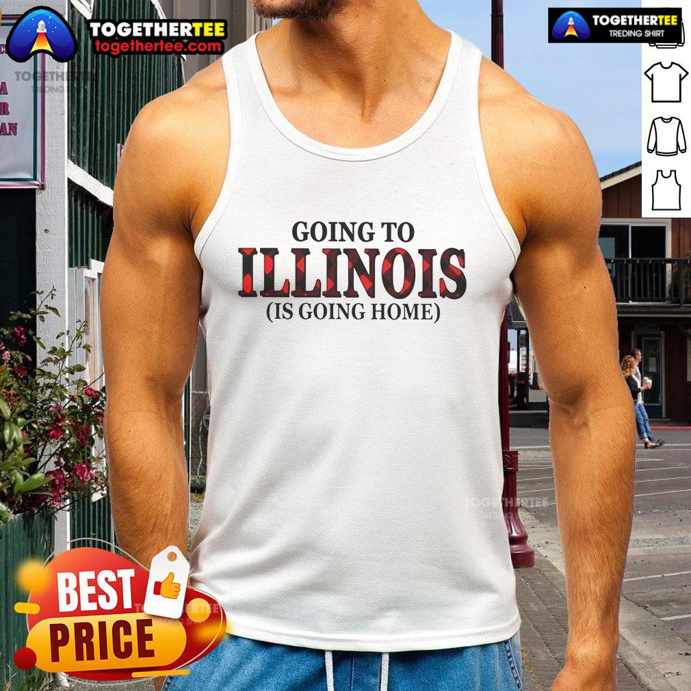 Official Going To Illinois Is Going Home Tank Top in a stylish design, perfect for showing Illinois pride.