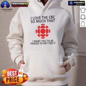 Alt Text: Official I Love The CBC hoodie, showcasing a bold design expressing support for public broadcasting.
