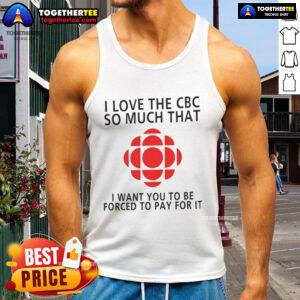 Black tank top with 'I Love The CBC So Much' slogan, perfect for expressing support for Canadian Broadcasting Corporation.