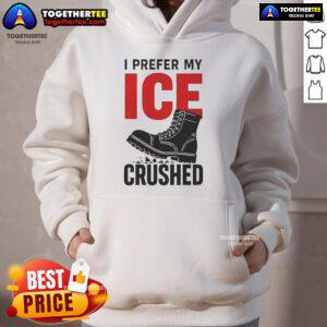 Official 'I Prefer My Ice Crushed' hoodie in stylish design, perfect for ice lovers and casual wear.