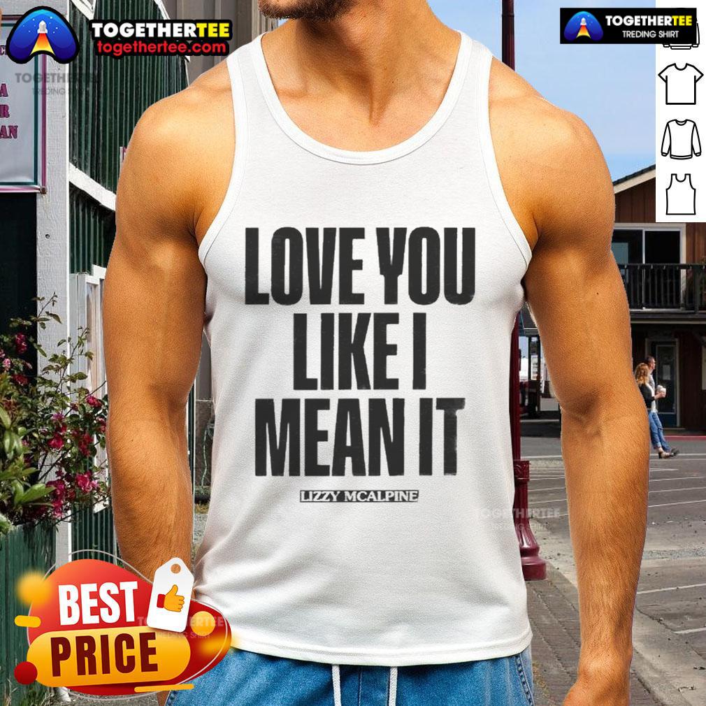 Official Love You Like I Mean It Tank Top in stylish design, perfect for casual wear and expressing love.