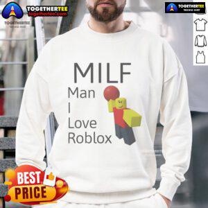 Official MILF Man I Love Roblox Sweatshirt featuring vibrant graphics and comfortable fit for Roblox fans.