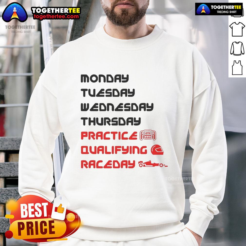 Cozy Official Monday Tuesday Wednesday Thursday Practice Qualifying Race Day Sweatshirt for motorsport fans.