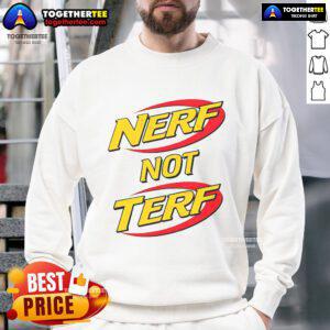 Official Nerf Not Terf Sweatshirt in vibrant colors, ideal for fans of playful combat and inclusive messaging.