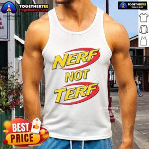 Official Nerf Not Terf Tank Top featuring a bold design promoting inclusivity and fun in casual wear.