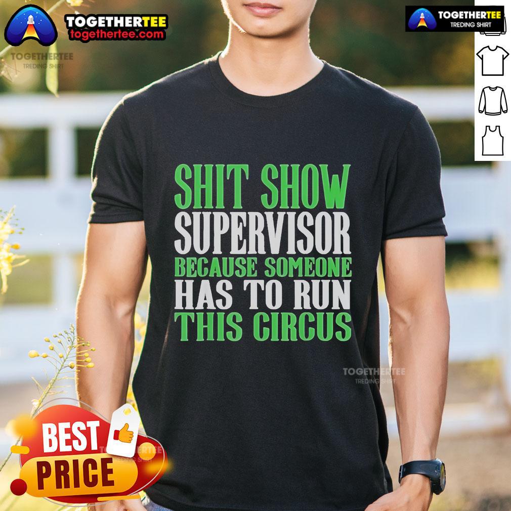 Official Shit Show Supervisor t-shirt design featuring a humorous circus theme, perfect for managing chaos with style.