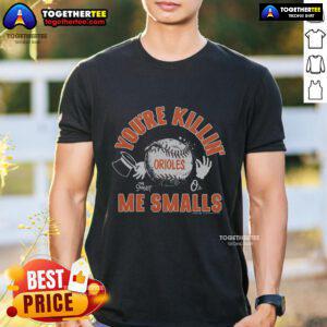 Alt Text: Official The Sandlot X Baltimore Orioles 'You're Killin' Me Smalls' T-Shirt featuring iconic movie graphics.