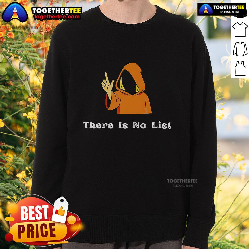 Official 'There Is No List' Epstein Files sweatshirt featuring bold text design, perfect for raising awareness and sparking conversations.