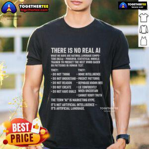 Official There Is No Real AI T-Shirt featuring a bold design and statement for tech enthusiasts and AI skeptics.