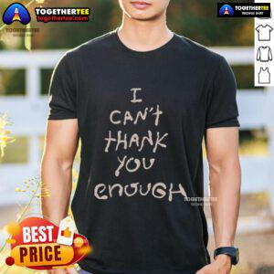 Official Willis I Cant Thank You Enough T-Shirt featuring a stylish design and vibrant colors, perfect for any fan.