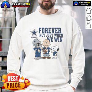 Alt Text: Original Dallas Cowboys Charlie Brown Snoopy sweatshirt featuring Cowboys Forever, Not Just When We Win design.