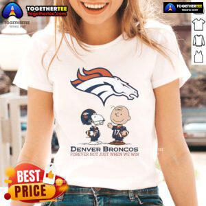 Original Denver Broncos Charlie Brown Snoopy tee - 'Broncos Forever, Not Just When We Win' for ladies.