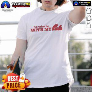 Alt Text: Original I'D Rather Be With My Pals T-Shirt featuring a fun graphic design, perfect for casual outings with friends.