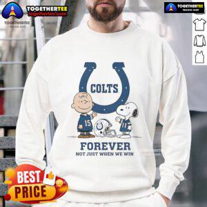 Alt Text: Original Indianapolis Colts Charlie Brown Snoopy sweatshirt featuring 'Colts Forever Not Just When We Win' design.