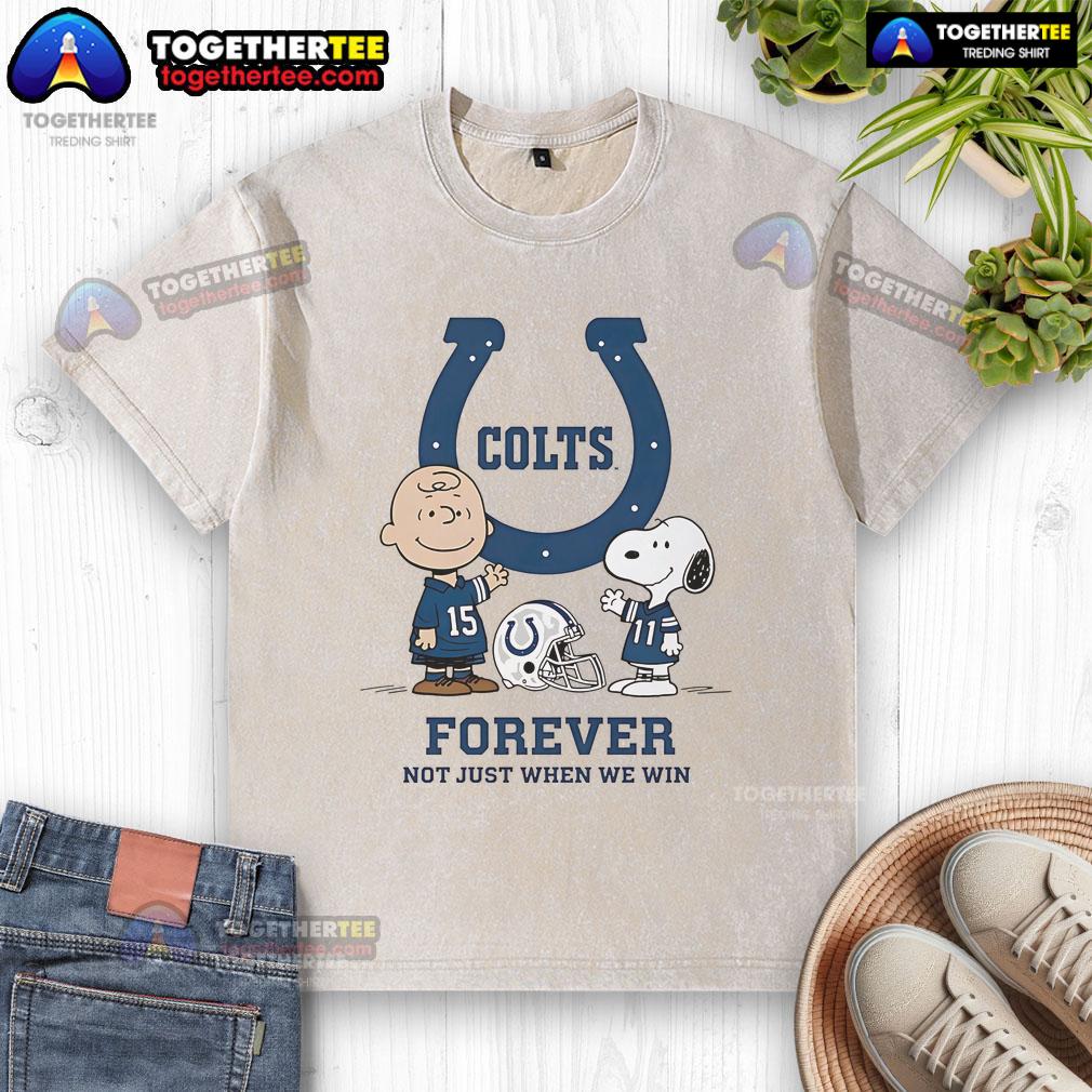 Alt Text: Original Indianapolis Colts Charlie Brown Snoopy shirt featuring Colts Forever, Not Just When We Win design.