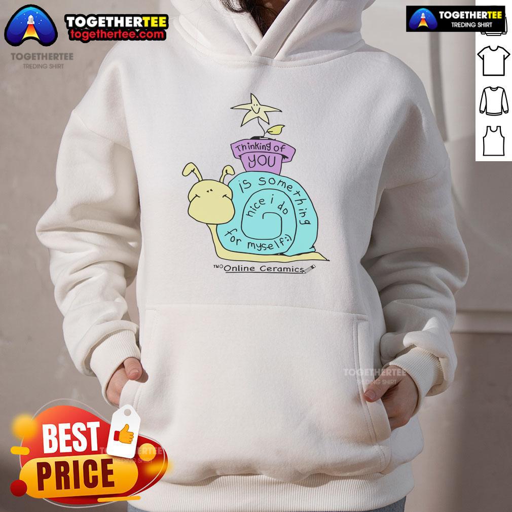 Original Thinking of You Is Something Nice I Do for Myself Hoodie in cozy fabric, featuring a motivational quote design.