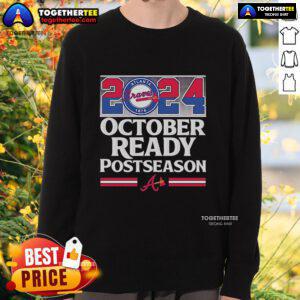 Premium Atlanta Braves 2024 October Ready Postseason Sweatshirt for fans, featuring team colors and logo, perfect for game day.