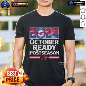 Premium Atlanta Braves 2024 October Ready Postseason T-Shirt featuring team logo and vibrant colors for fans.