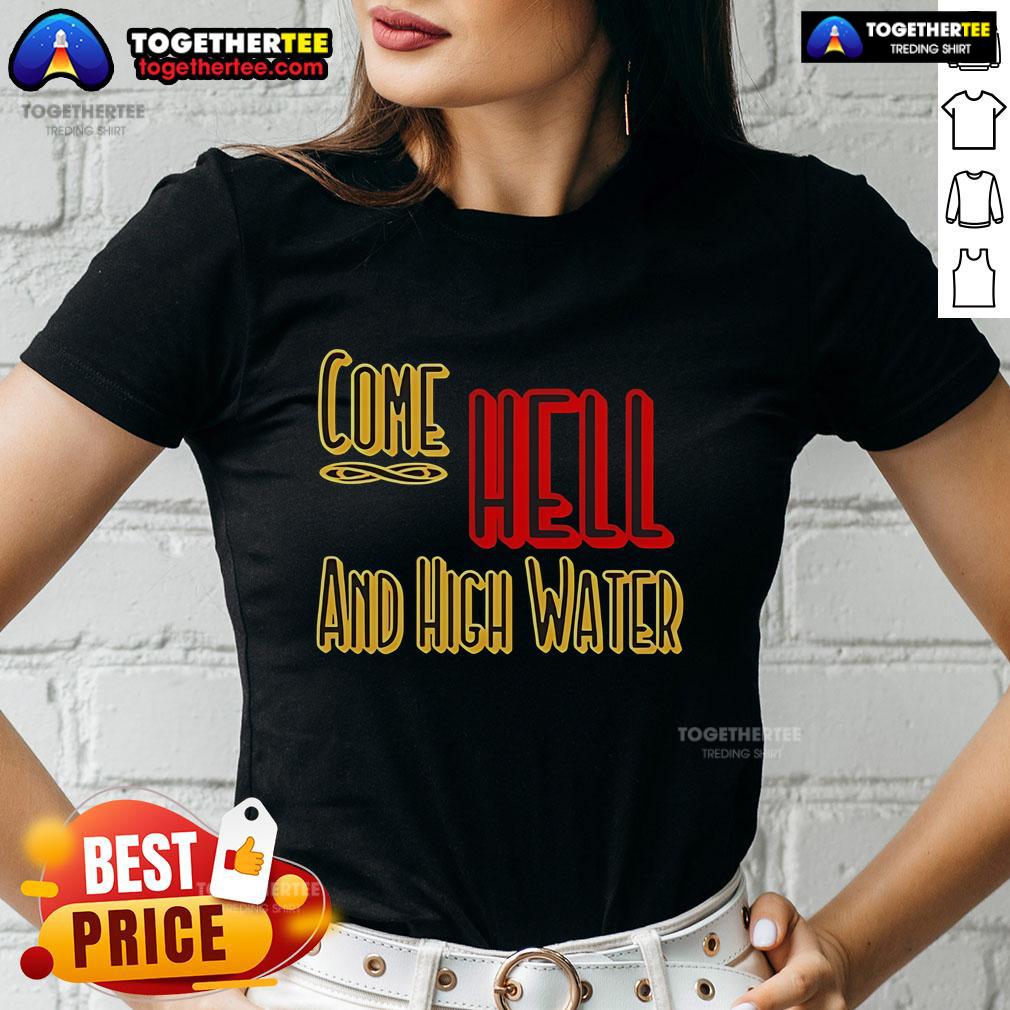 Premium Come Hell or High Water Texas Strong Ladies Tee in vibrant colors, perfect for proud Texan women.