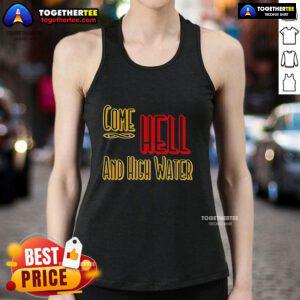 Premium Come Hell or High Water Texas Strong Tank Top in bold design, perfect for showcasing Texas pride.