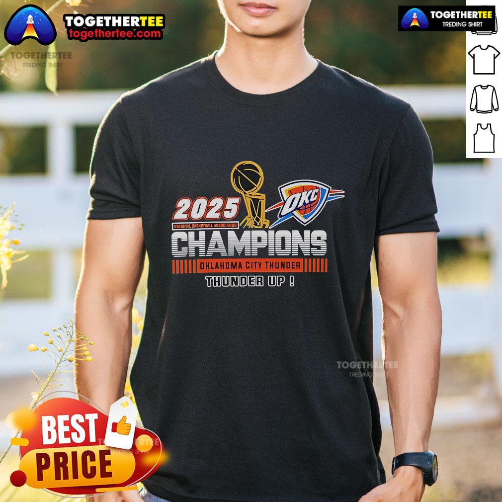Alt Text: Premium Oklahoma City Thunder 2025 NBA Champions Thunder Up T-Shirt showcasing team pride and championship spirit.