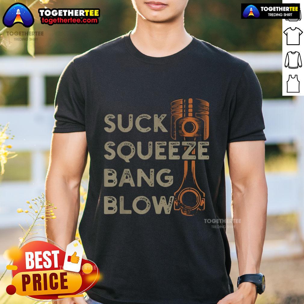 Premium Suck Squeeze Bang Blow T-Shirt featuring a bold graphic design, perfect for casual wear and automotive enthusiasts.