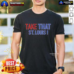 Premium Take That St. Louis T-Shirt featuring vibrant design and comfortable fabric, perfect for fans and concerts.