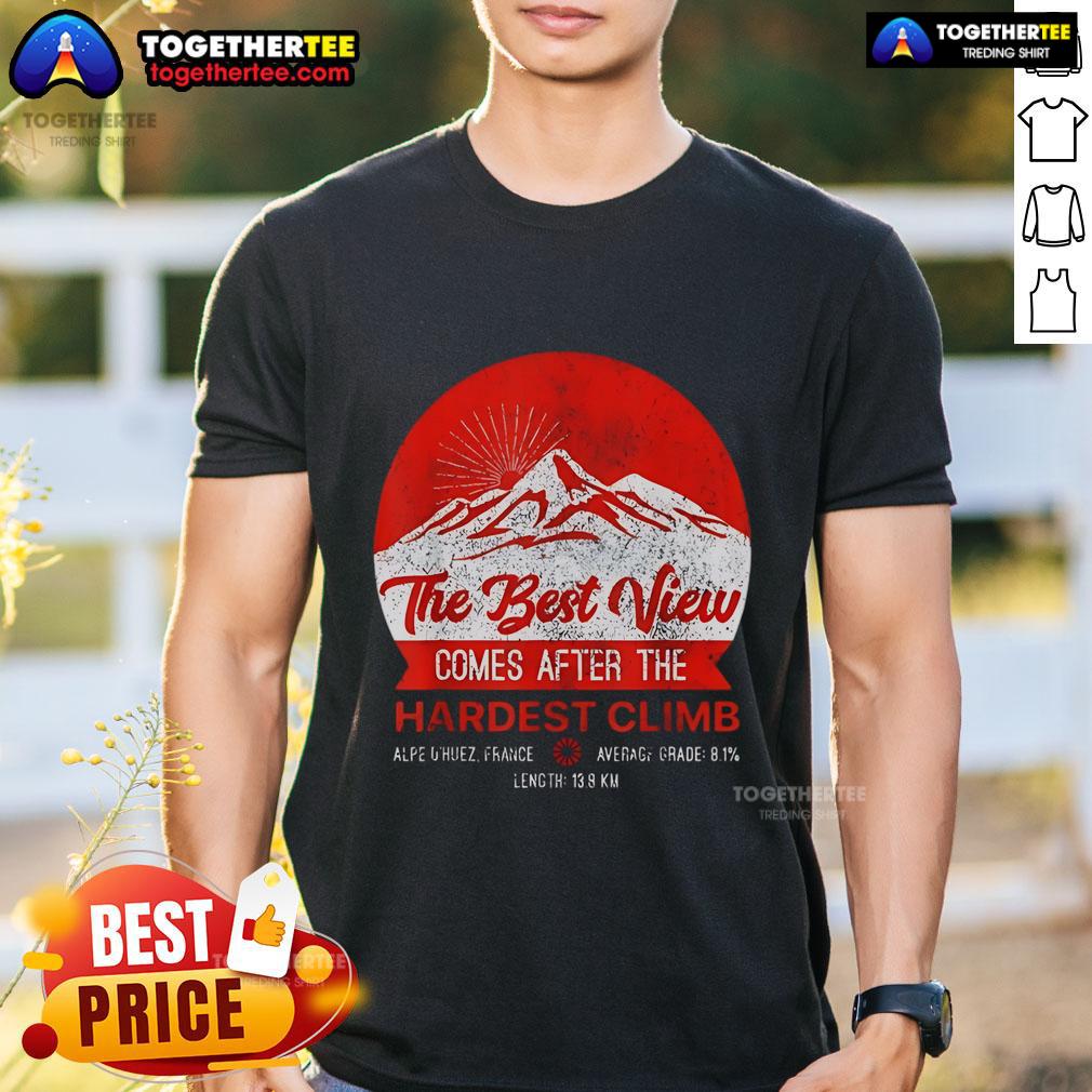 Premium 'The Best View Comes After The Hardest Climb' Alpe D'Huez T-Shirt featuring a scenic mountain design.