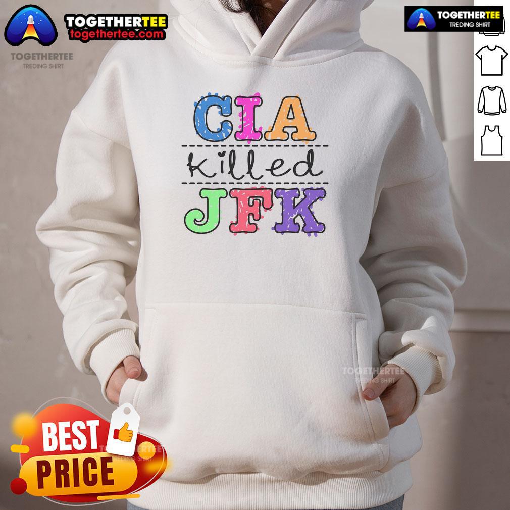 Alt Text: Stylish hoodie featuring 'Pretty CIA Killed JFK' graphic, perfect for conspiracy theory enthusiasts and casual wear.