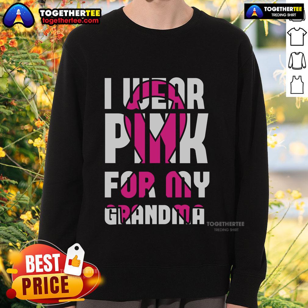 Pretty I Wear Pink For My Grandma Breast Cancer Awareness Sweatshirt in soft pink, perfect for showing support and love.