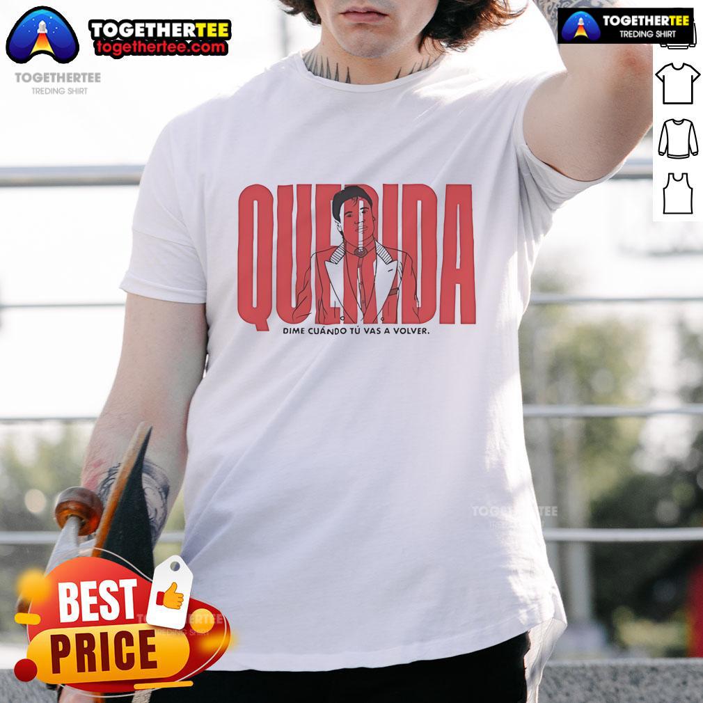 Alt Text: Stylish 'Pretty Querida Dime Cuando Tu Vas A Volver' T-Shirt featuring bold typography and a vibrant design.