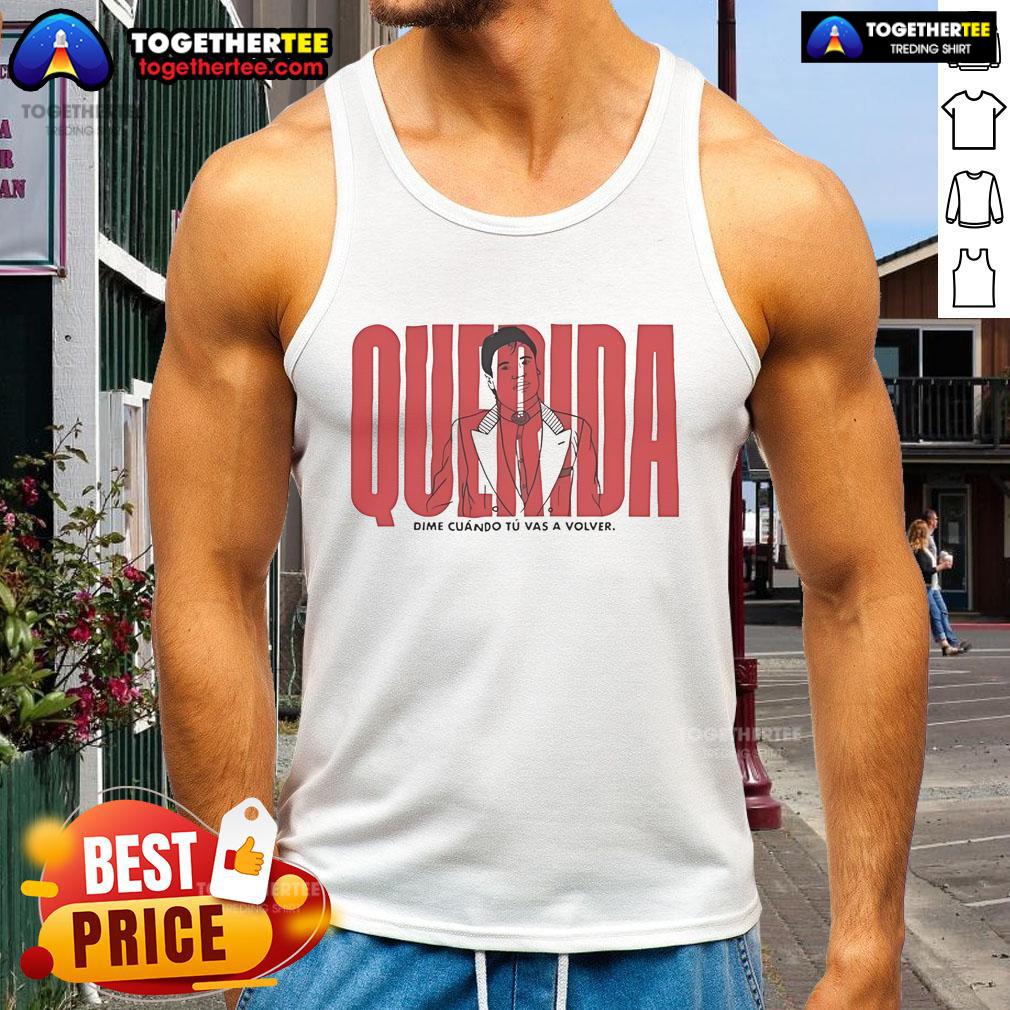 Pretty Querida Dime Cuando Tu Vas A Volver tank top featuring vibrant colors and stylish design for trendy outfits.