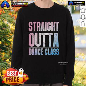 Alt Text: Dancer wearing a 'Pretty Straight Outta Dance Class' sweatshirt, showcasing a stylish and comfortable dance outfit.