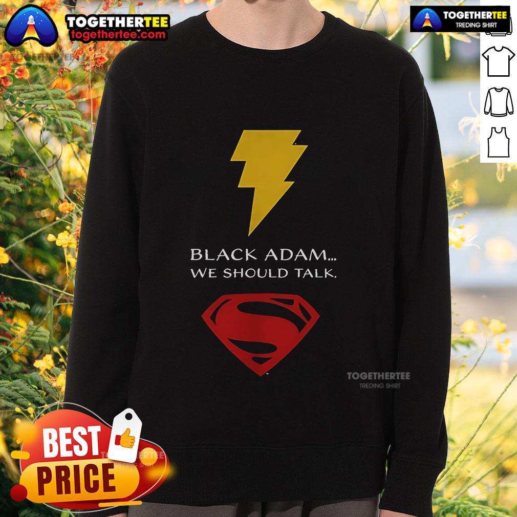 Alt Text: Top Black Adam We Should Talk Sweatshirt featuring a bold graphic design, perfect for fans of the superhero movie.