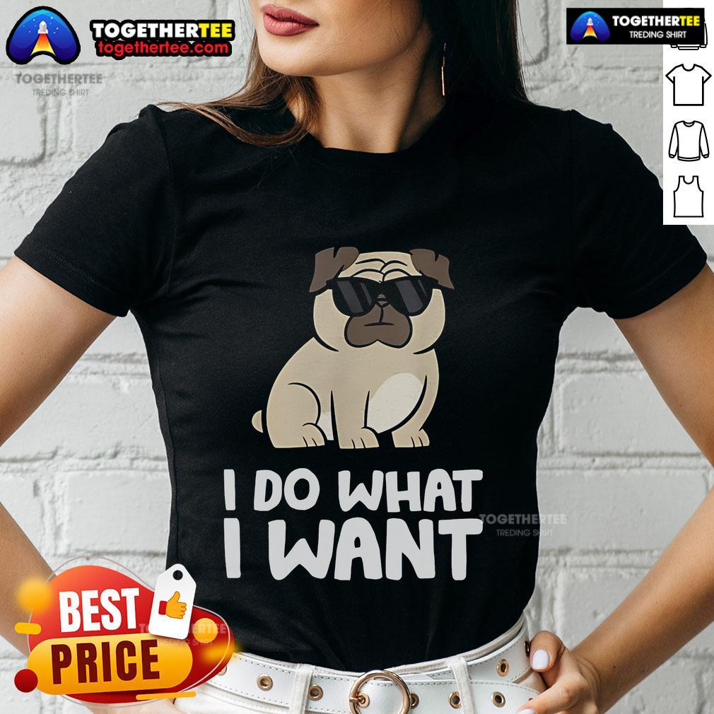 Top I Do What I Want Pug Ladies Tee featuring a cute pug graphic, perfect for dog lovers and casual wear.