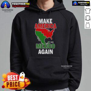 Alt Text: Top Make America Mexico Again 1835 Hoodie featuring bold text and a stylish design for casual wear.