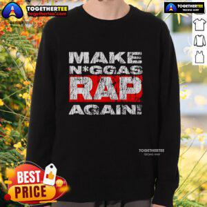 Top Make Niggas Rap Again Sweatshirt in black, featuring bold white text, perfect for hip-hop fashion enthusiasts.
