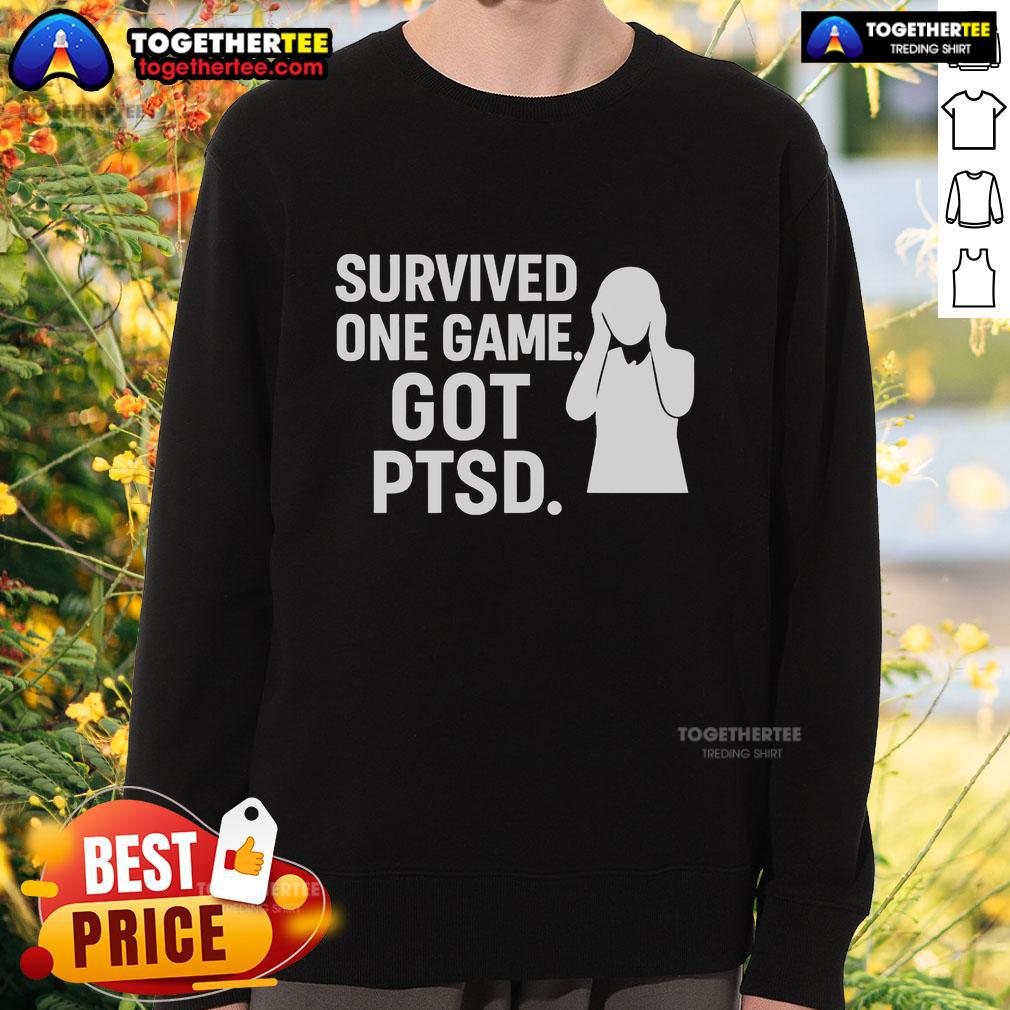 Top Survived One Game Got PTSD Sweatshirt in black, featuring bold text design for gamers and mental health awareness.
