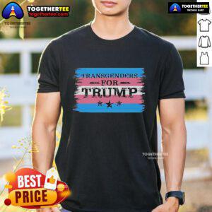 Top Transgenders For Trump T-Shirt featuring bold graphic design supporting trans rights and Trump, perfect for activists.