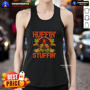 Cute Huffin' For The Stuffin' Turkey Thanksgiving tank top displayed on a model, perfect for festive holiday gatherings.