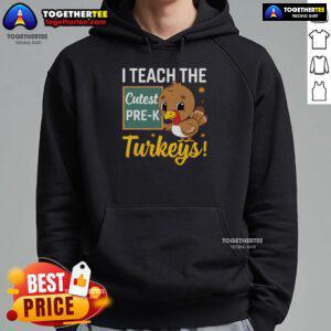 Alt Text: Cute I Teach The Cutest Pre-K Turkeys Thanksgiving Hoodie featuring colorful turkey graphics and festive design.