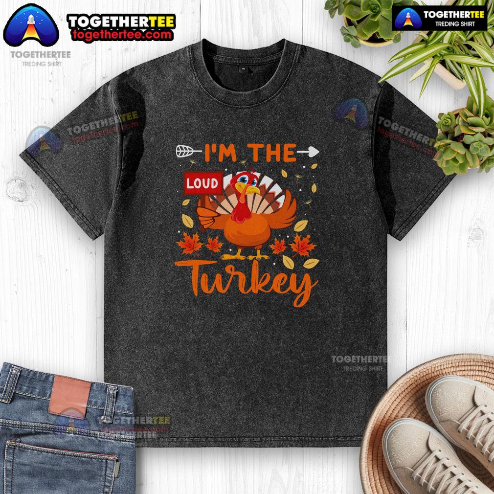 Alt Text: Funny I'm the Loud Turkey Thanksgiving t-shirt in vibrant colors, perfect for holiday celebrations and family gatherings.
