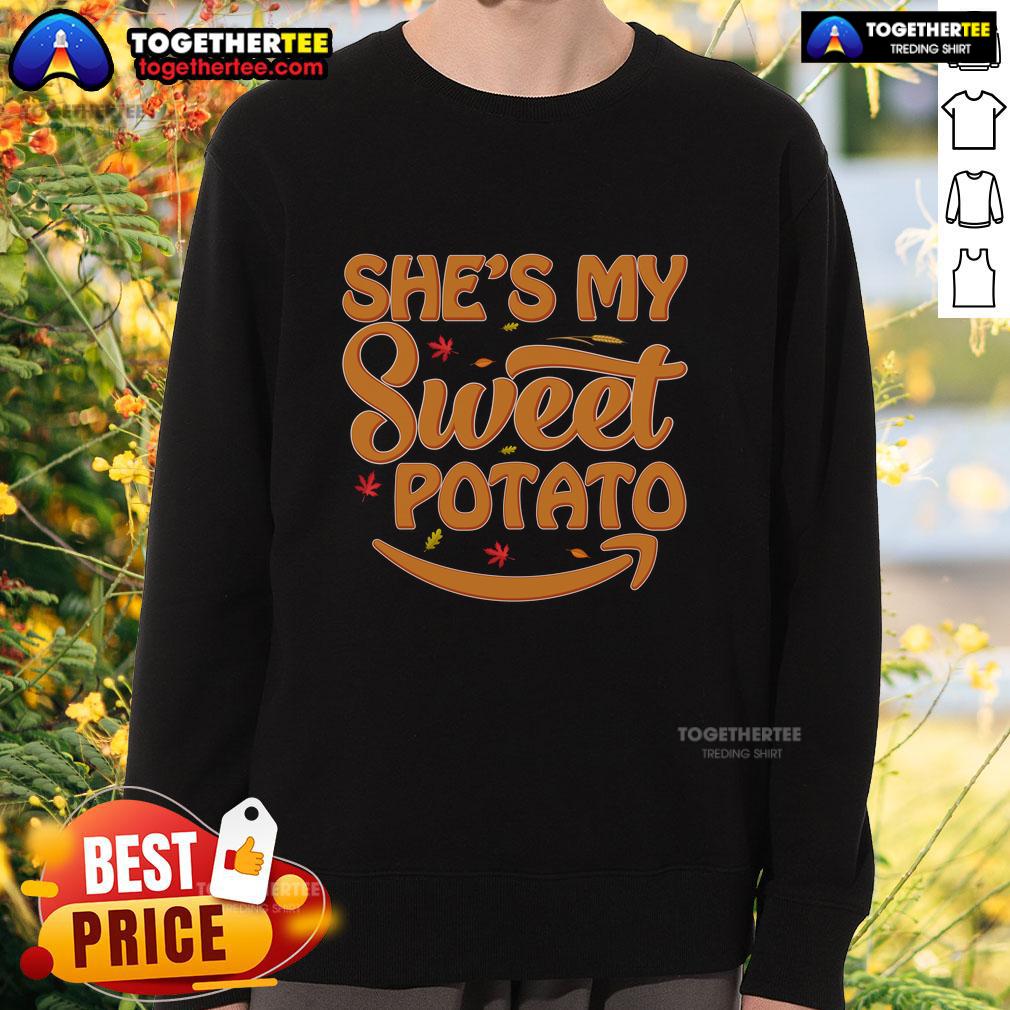 Funny She's My Sweet Potato Thanksgiving Sweatshirt featuring a playful design perfect for holiday celebrations.