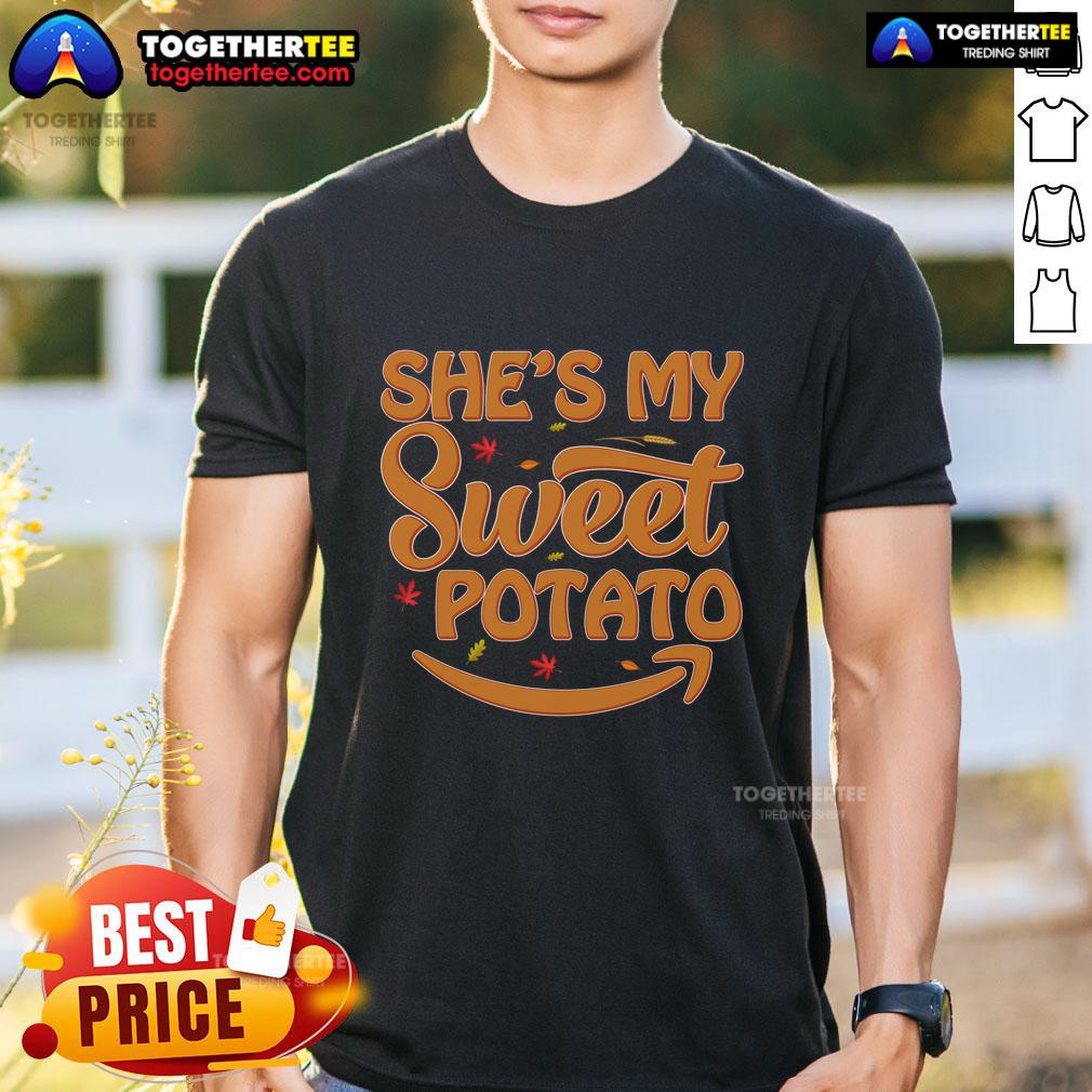 Funny She'S My Sweet Potato Thanksgiving T-Shirt featuring a playful potato graphic, perfect for holiday celebrations.
