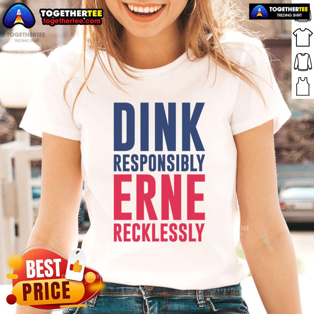Good Dink Responsible Erne Recklessly Pickleball Ladies Tee featuring a fun pickleball design, perfect for female players.