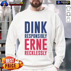 Good Dink Responsible Erne Recklessly Pickleball Sweatshirt featuring vibrant design for pickleball enthusiasts.