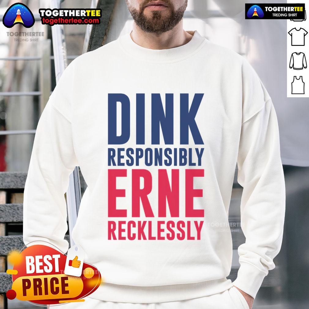 Good Dink Responsible Erne Recklessly Pickleball Sweatshirt featuring vibrant design for pickleball enthusiasts.